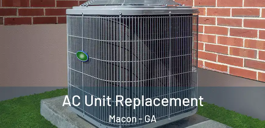 AC Unit Replacement Macon - GA