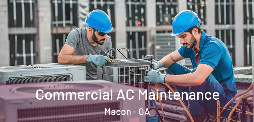Commercial AC Maintenance Macon - GA