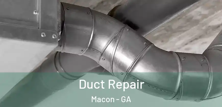 Duct Repair Macon - GA