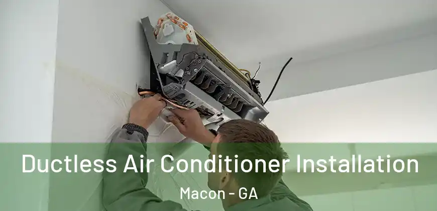 Ductless Air Conditioner Installation Macon - GA