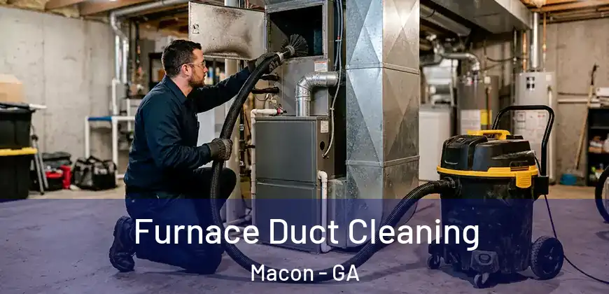 Furnace Duct Cleaning Macon - GA